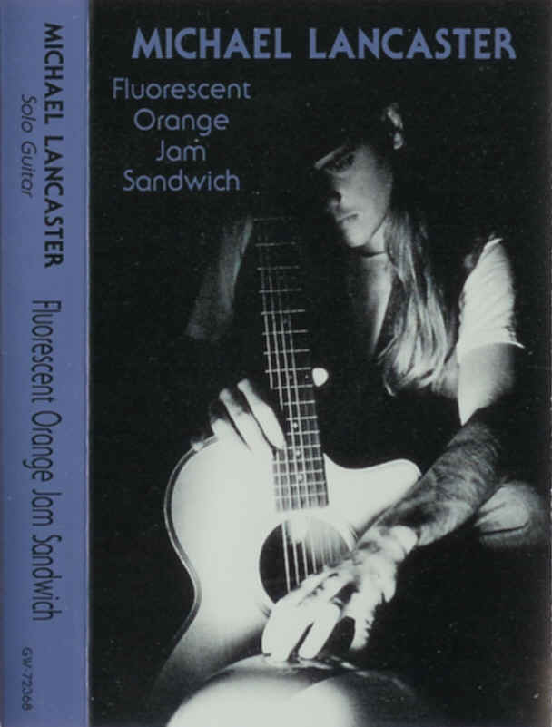 Guitarist Michael Lancaster's 1992 release Fluorscent Orange Jam Sandwich